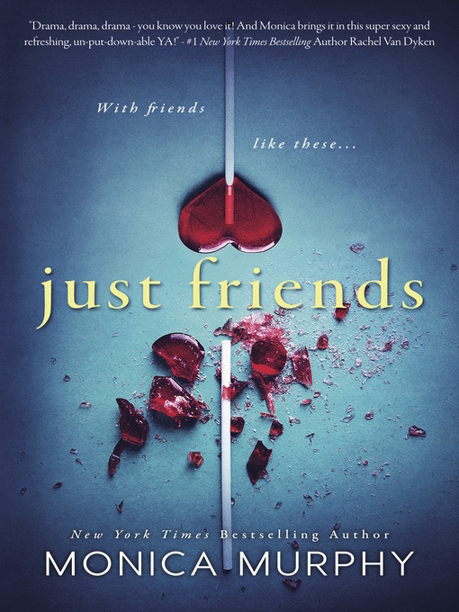 Title details for Just Friends by Monica Murphy - Available